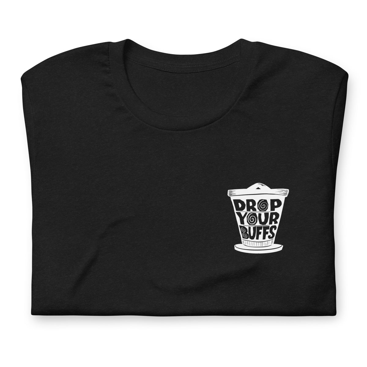 Drop Your Buffs Black Tee